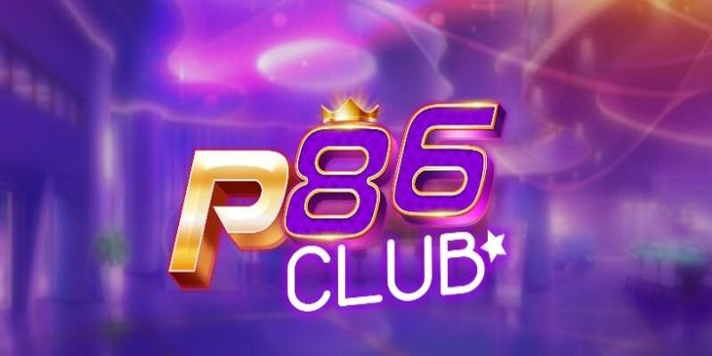 P86 Club - Review chân thực nhất bạn nên biết 6 Giới thiệu cổng game P86 Club