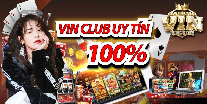 Tìm hiểu về thiên đường game bài đổi thưởng số 1 Châu Á - Vin Club 