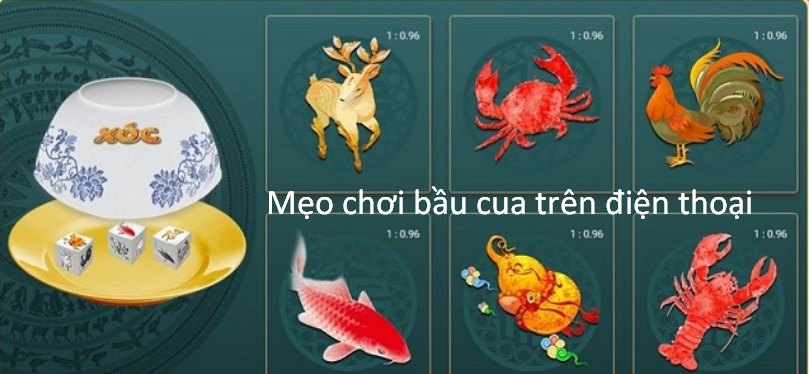 Top 5 mẹo chơi bầu cua trên điện thoại hay nhất 2025 4 Những mẹo chơi bầu cua trên điện thoại hiệu quả nhất hiện nay